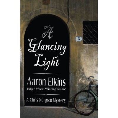 A Glancing Light - (Chris Norgren Mysteries) by  Aaron Elkins (Paperback)