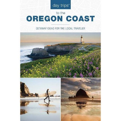 Day Trips(R) to the Oregon Coast - (Day Trips from Washington, D.C.: Getaway Ideas for the Local Traveler) by  Kim Cooper Findling (Paperback)