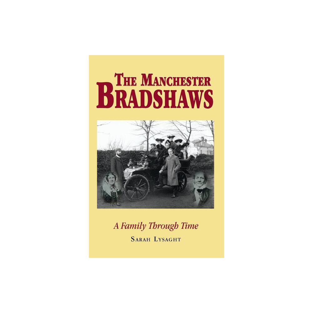 The Manchester Bradshaws - by Sarah Lysaght (Paperback)