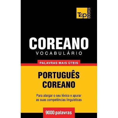 Vocabulário Português-Coreano - 9000 palavras mais úteis - (European Portuguese Collection) by  Andrey Taranov (Paperback)