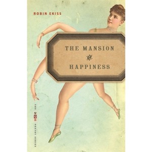 The Mansion of Happiness - (VQR Poetry) by  Robin Ekiss (Paperback) - 1 of 1