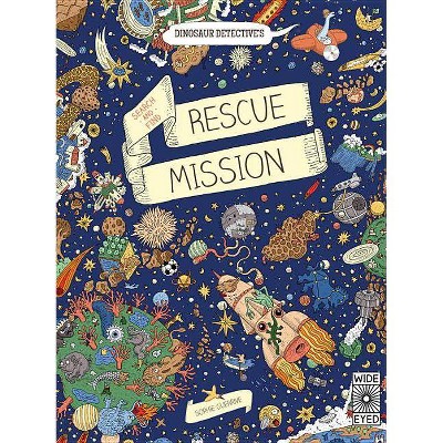 Dinosaur Detective's Search-And-Find Rescue Mission - by  Sophie Guerrive (Hardcover)