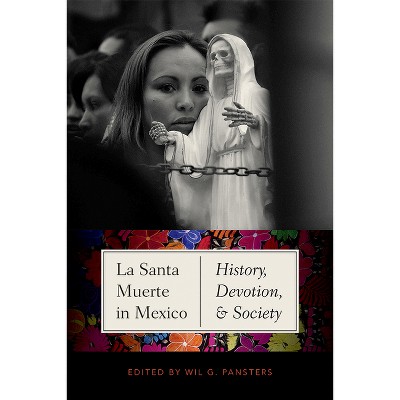 La Santa Muerte in Mexico - by Wil G Pansters