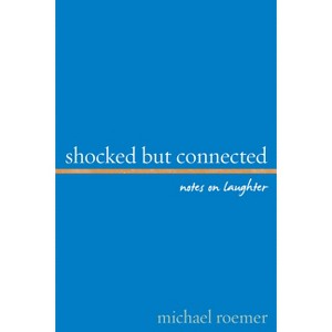 Shocked But Connected - by  Michael Roemer (Hardcover) - 1 of 1