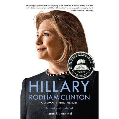 Hillary Rodham Clinton - by  Karen Blumenthal (Paperback)