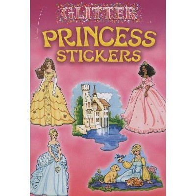 Glitter Princess Stickers - (Glitter Sticker Books) by  Eileen Rudisill Miller (Paperback)