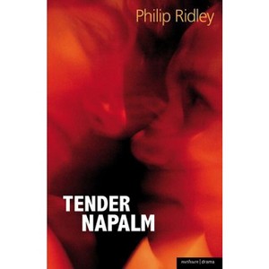 Tender Napalm - (Modern Plays) by  Philip Ridley (Paperback) - 1 of 1