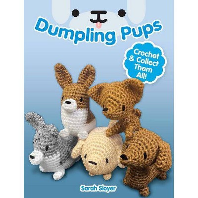  Dumpling Pups - by  Sarah Sloyer (Paperback) 