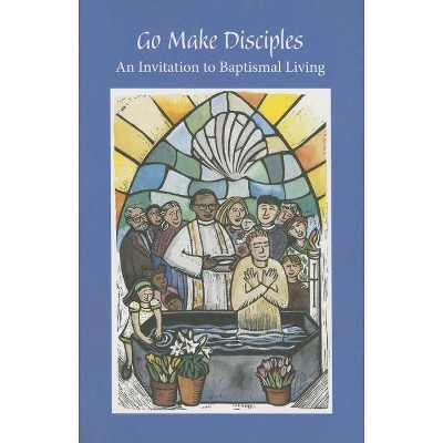 Go Make Disciples - (Paperback)