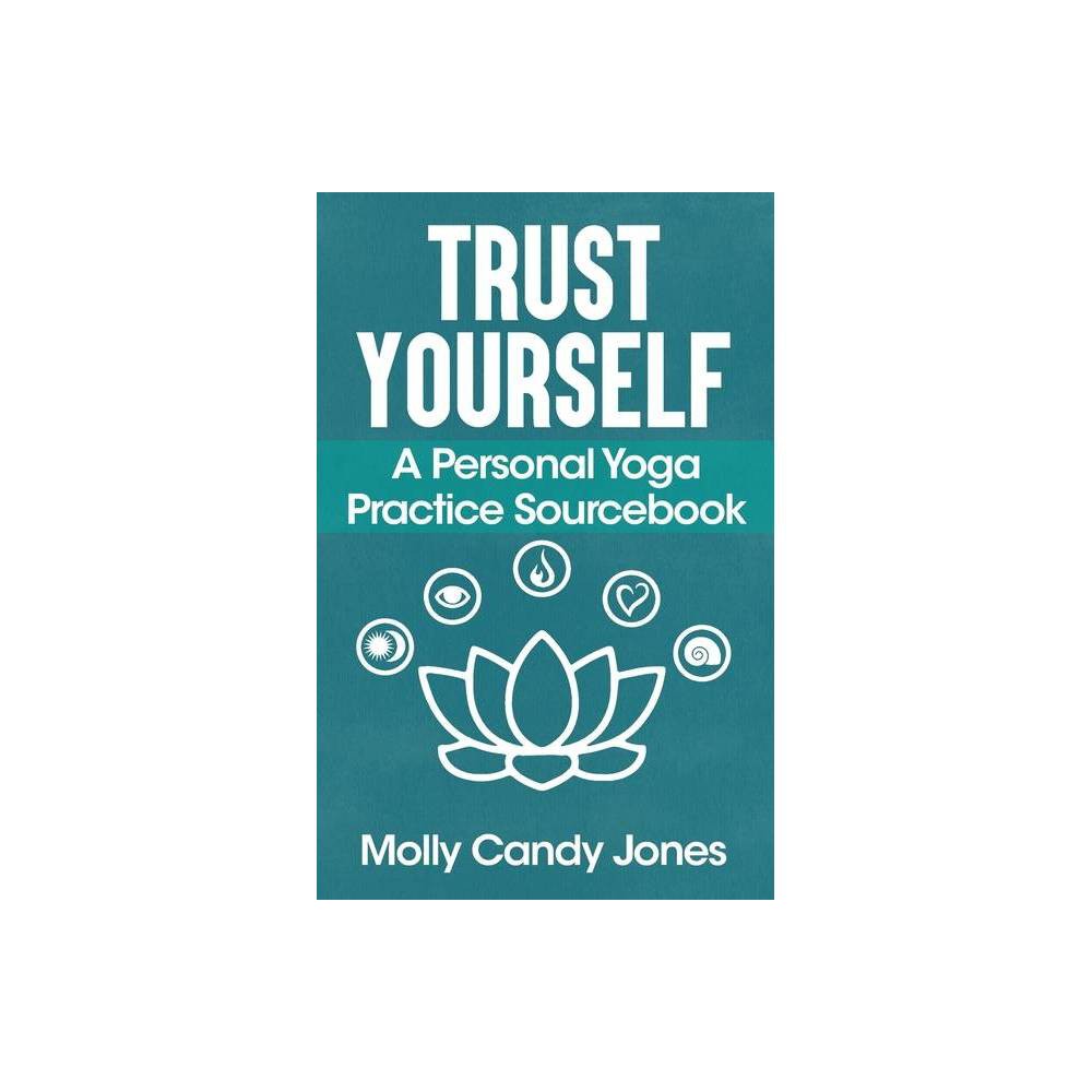 Trust Yourself - by Molly Jones (Paperback)