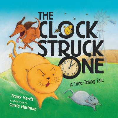 The Clock Struck One - (Math Is Fun!) by  Trudy Harris (Hardcover)