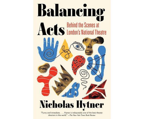 Balancing Acts - by  Nicholas Hytner (Paperback)