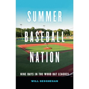 Summer Baseball Nation - by  Will Geoghegan (Hardcover) - 1 of 1