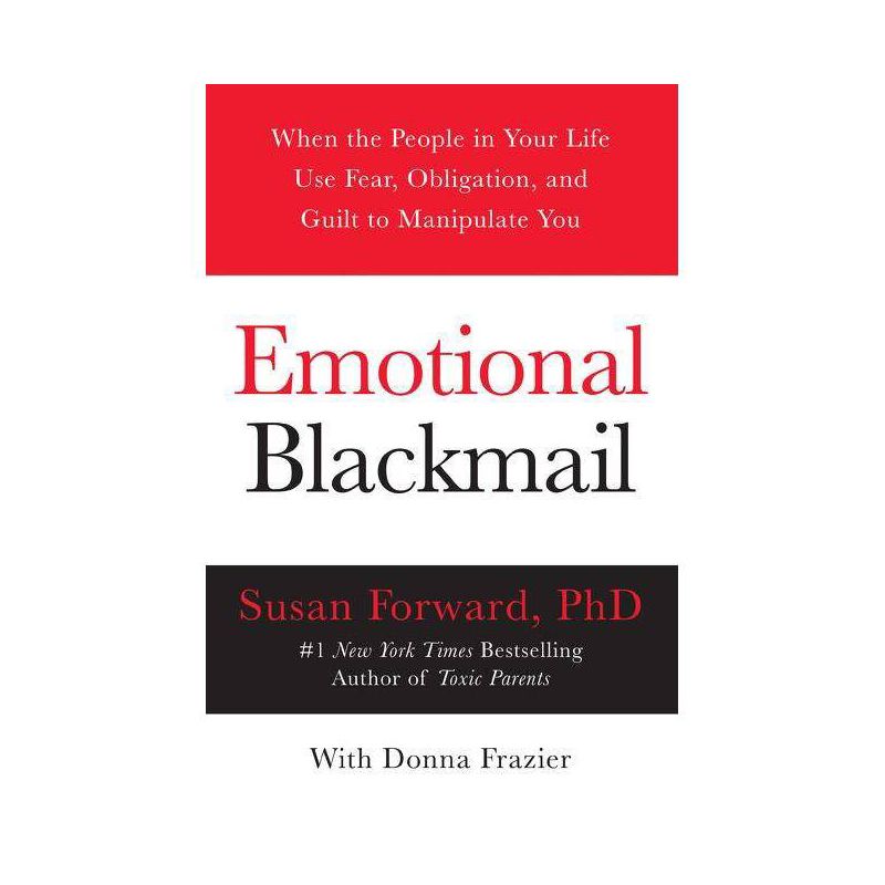 Emotional Blackmail - by  Susan Forward & Donna Frazier (Paperback), 1 of 2