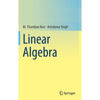 Linear Algebra - By M Thamban Nair & Arindama Singh (hardcover) : Target