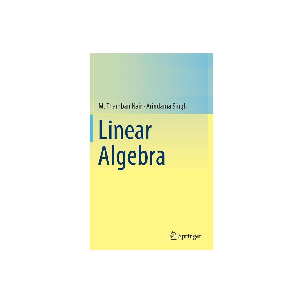 Linear Algebra - by M Thamban Nair & Arindama Singh (Hardcover)