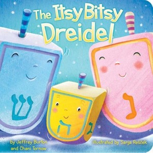 The Itsy Bitsy Dreidel - by  Jeffrey Burton & Chani Tornow (Board Book) - 1 of 1