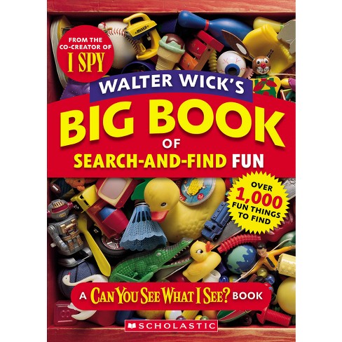 Walter Wick's Big Book of Search-And-Find Fun - (Can You See What I See?) (Paperback) - image 1 of 1