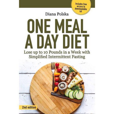 One Meal a Day Diet - (Healthcare) by  Diana Polska (Paperback)