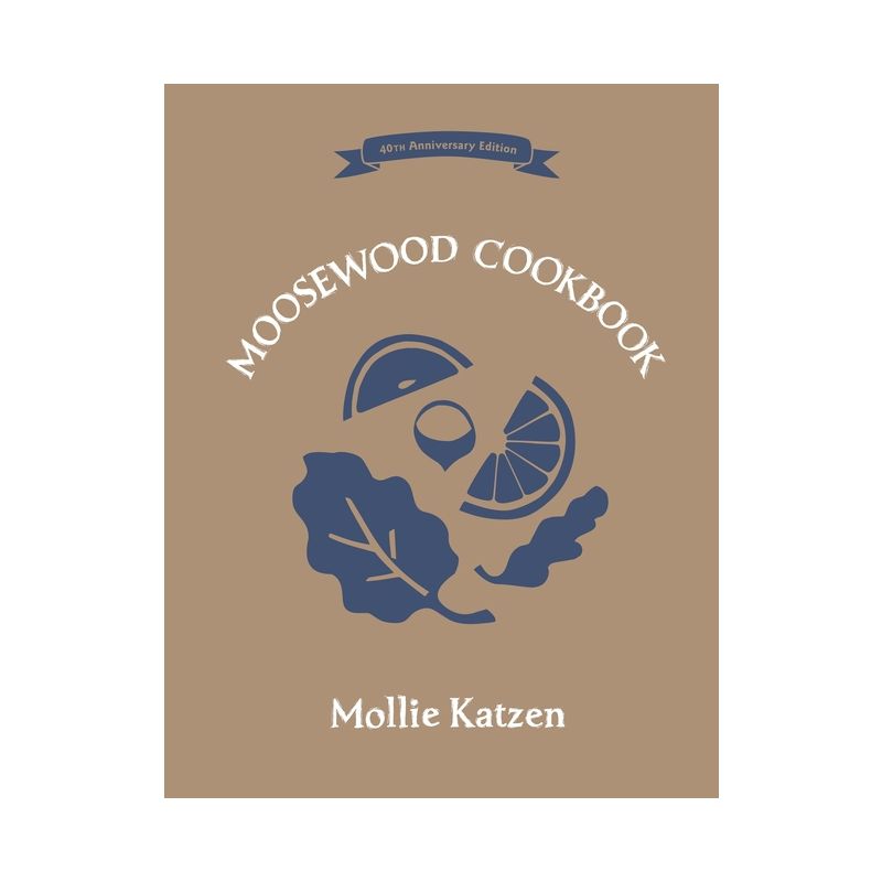 The Moosewood Cookbook - 40th Edition by Mollie Katzen, 1 of 2