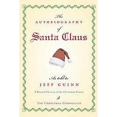 The Autobiography of Santa Claus - (Santa Chronicles) by  Jeff Guinn (Paperback)