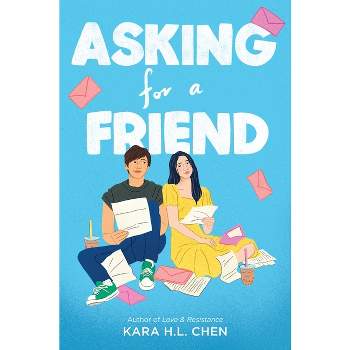 Asking for a Friend - by  Kara H L Chen (Hardcover)