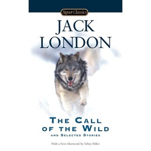 The Call of the Wild and Selected Stories - (Signet Classics) by  Jack London (Paperback) - 1 of 1