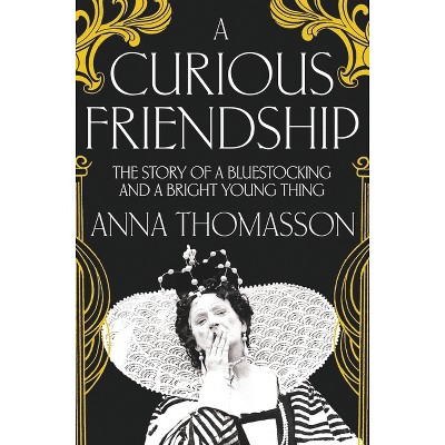 A Curious Friendship - by  Anna Thomasson (Paperback)