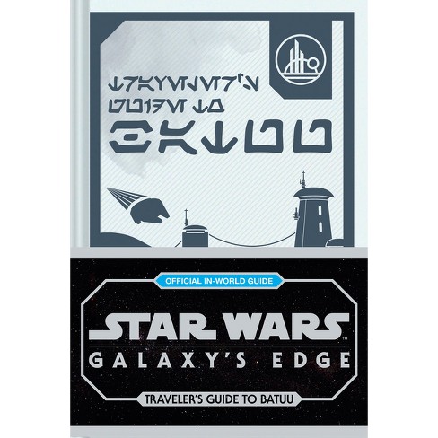 Star Wars: Galaxy's Edge: Traveler's Guide to Batuu - by  Cole Horton (Hardcover) - image 1 of 1