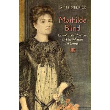 Mathilde Blind - (Victorian Literature & Culture (Hardcover)) by  James Diedrick (Hardcover)