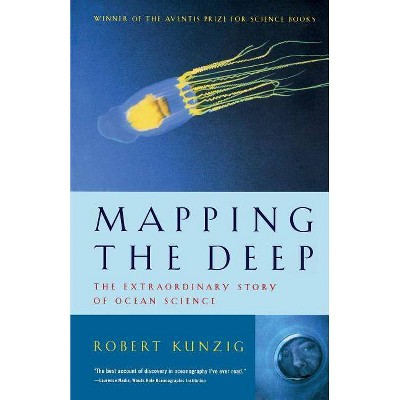 Mapping the Deep - by  Robert Kunzig (Paperback)