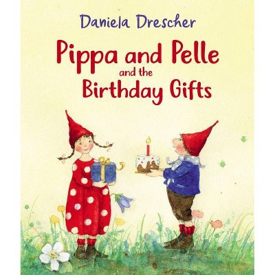 Pippa and Pelle and the Birthday Gifts - by  Daniela Drescher (Board Book)