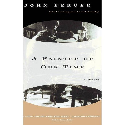 A Painter of Our Time - (Vintage International) by  John Berger (Paperback)