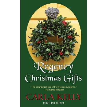 Regency Christmas Gifts - by  Carla Kelly (Paperback)