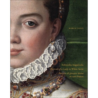 Sofonisba Anguissola - by  Marco Tanzi (Hardcover)