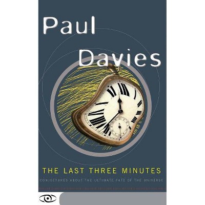 The Last Three Minutes - (Science Masters) by  Paul Davies (Paperback)
