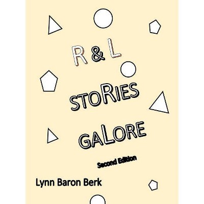 R&L Stories Galore 2nd Ed - by  Lynn Baron Berk (Paperback)