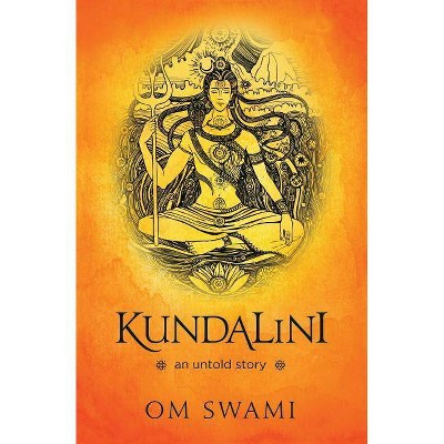 Kundalini -- An Untold Story - by  Om Swami (Paperback)