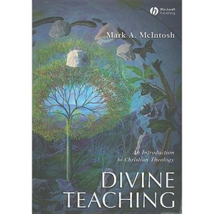 Divine Teaching - by  Mark A McIntosh (Paperback) - 1 of 1
