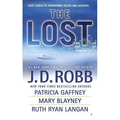 The Lost - by  J D Robb & Patricia Gaffney & Mary Blayney & Ruth Ryan Langan (Paperback)