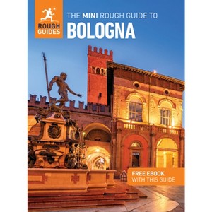 The Mini Rough Guide to Bologna: Travel Guide with eBook - (Mini Rough Guides) 2nd Edition by  Rough Guides & Justin McDonnell (Paperback) - 1 of 1