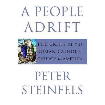 A People Adrift - by  Peter Steinfels (Paperback)