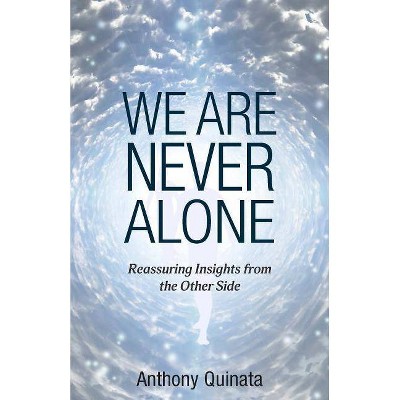 We Are Never Alone - by  Anthony Quinata (Paperback)