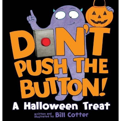 Don't Push the Button!: A Halloween Treat - by  Bill Cotter (Board Book)