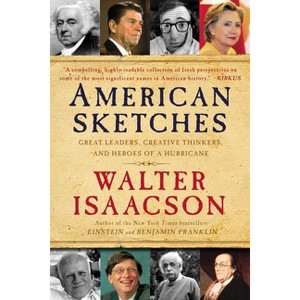 American Sketches - by  Walter Isaacson (Paperback) - 1 of 1