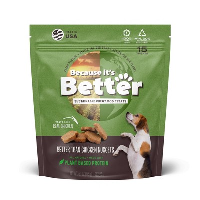 Because It's Better than Chicken Nuggets Plant Based Chewy Dog Treats - 6.1oz