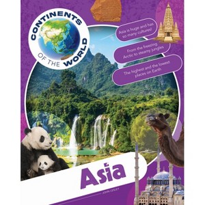 Asia - (Continents of the World) by  John Lesley (Paperback) - 1 of 1