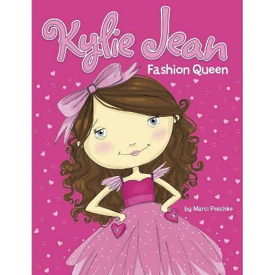 Fashion Queen - (Kylie Jean) by  Marci Peschke (Paperback)