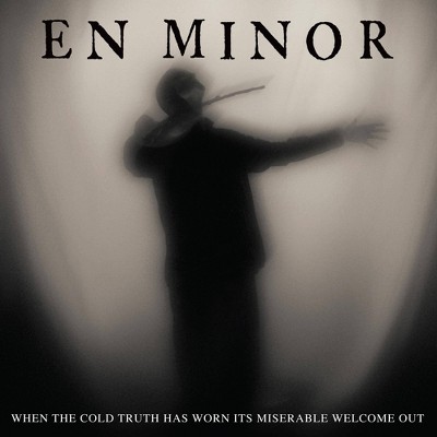 En Minor - When The Cold Truth Has Worn Its Miserab (CD)