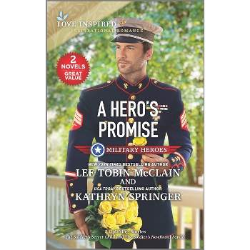 A Hero's Promise - by  Lee Tobin McClain & Kathryn Springer (Paperback)